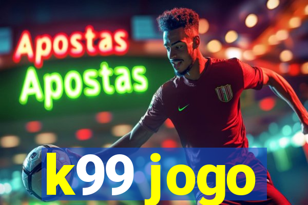 k99 jogo