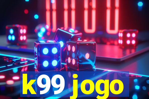 k99 jogo