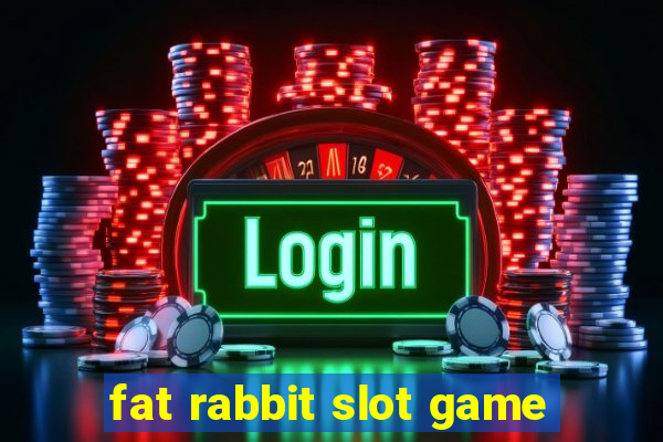 fat rabbit slot game