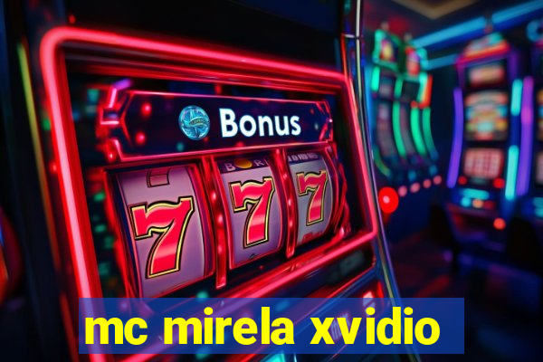 mc mirela xvidio