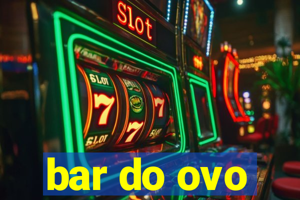 bar do ovo