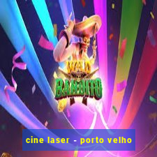 cine laser - porto velho