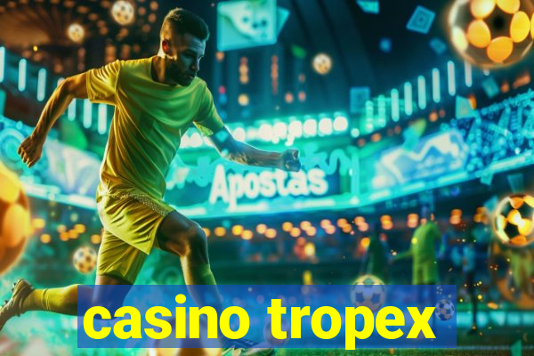 casino tropex