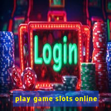 play game slots online