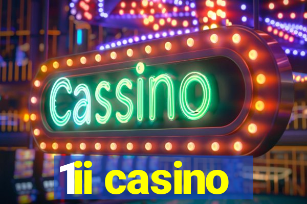 1ii casino