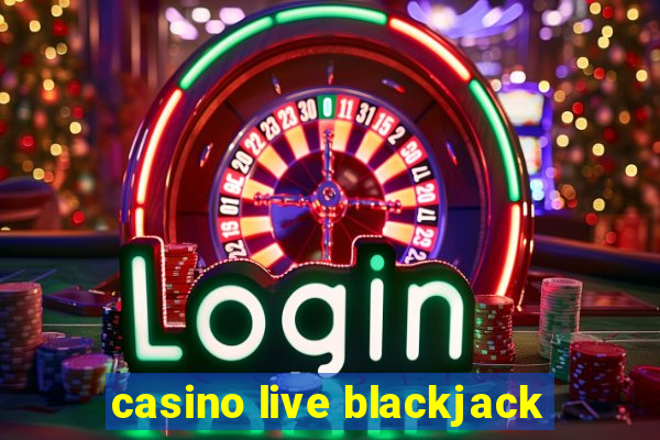 casino live blackjack