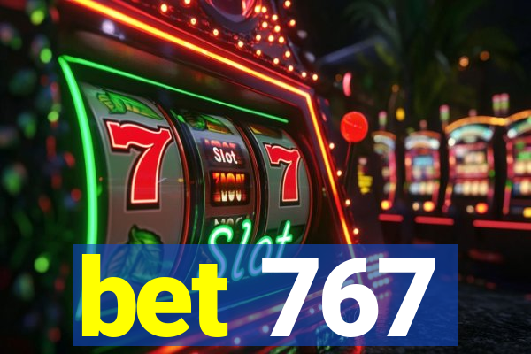 bet 767