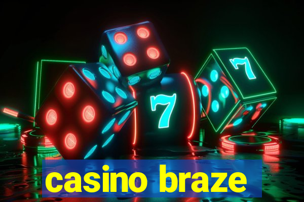 casino braze