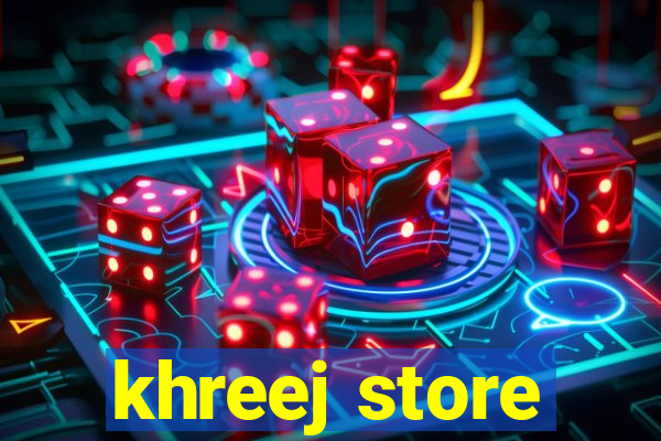 khreej store