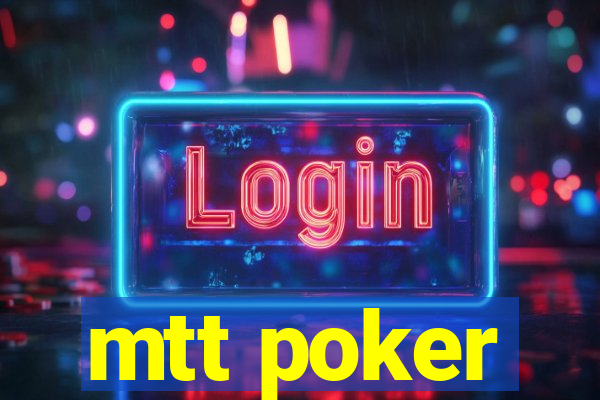 mtt poker