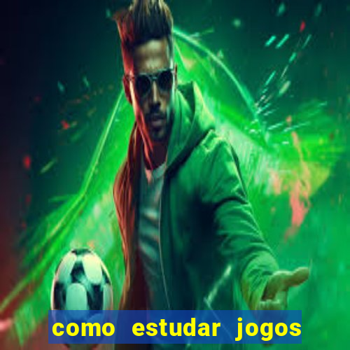 como estudar jogos para apostar