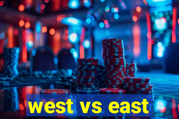 west vs east