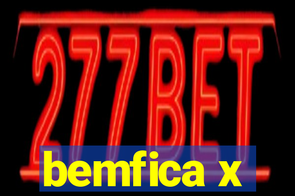 bemfica x