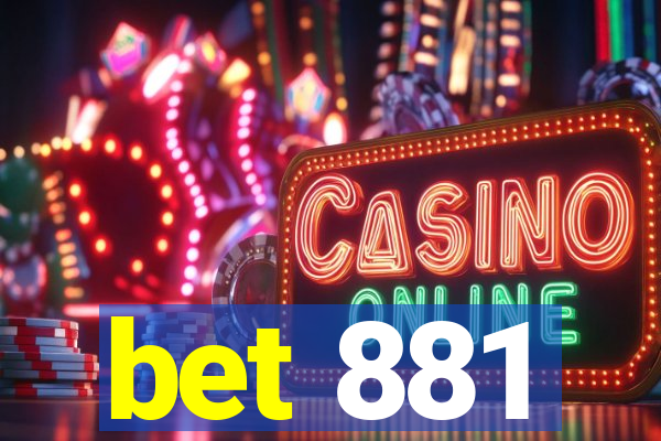 bet 881