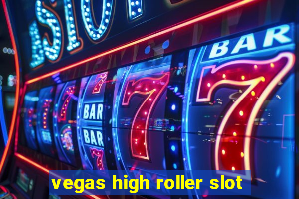 vegas high roller slot