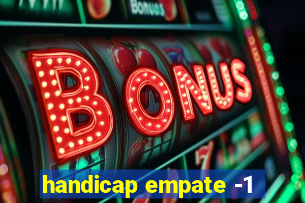 handicap empate -1