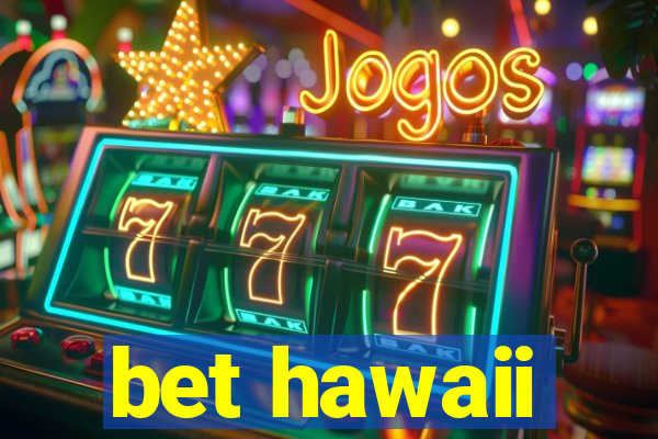 bet hawaii