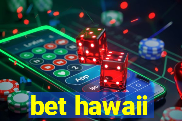 bet hawaii