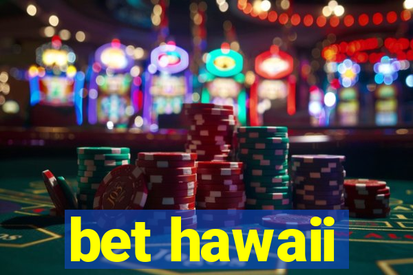 bet hawaii