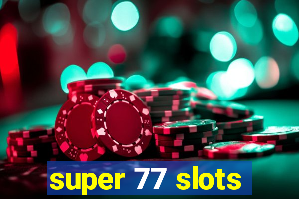 super 77 slots