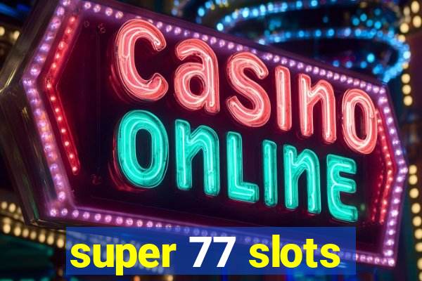 super 77 slots