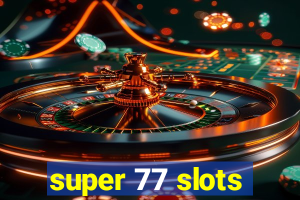 super 77 slots