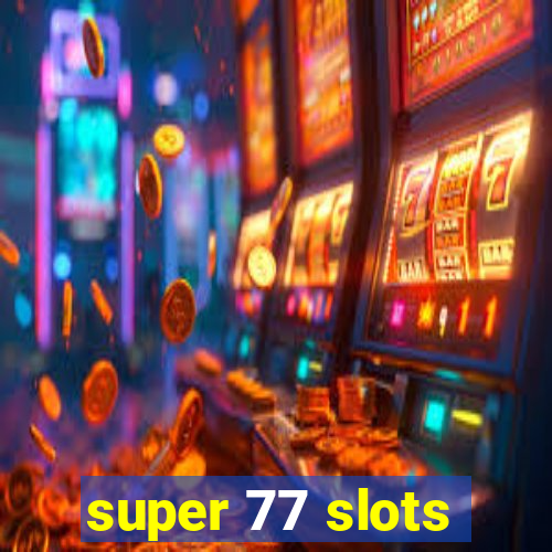 super 77 slots