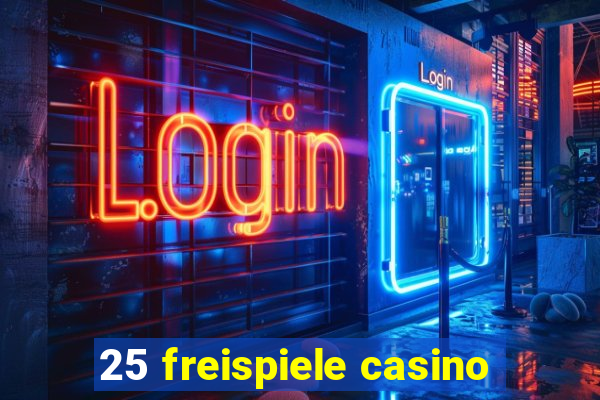 25 freispiele casino