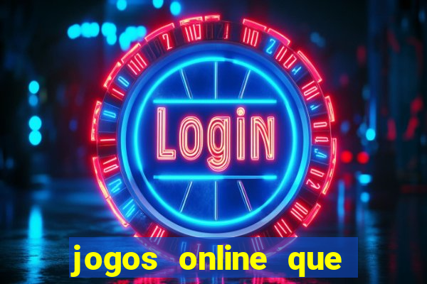 jogos online que ganham dinheiro de verdade