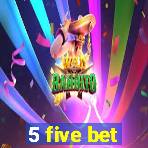 5 five bet