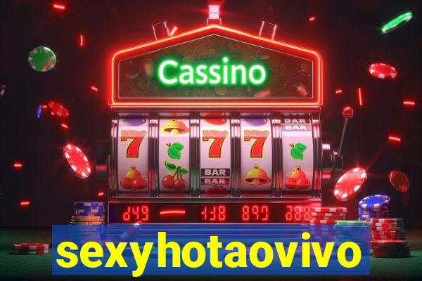 sexyhotaovivo