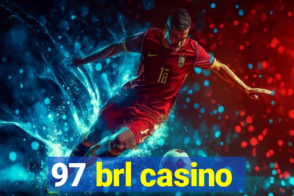 97 brl casino