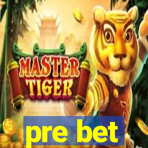 pre bet