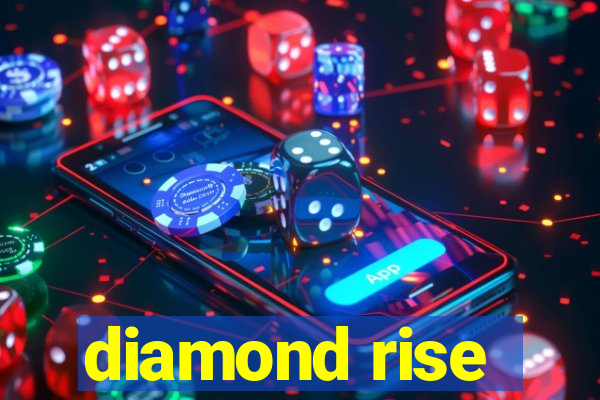 diamond rise