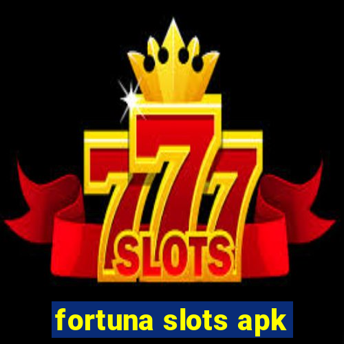 fortuna slots apk