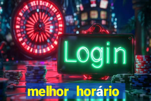 melhor horário para jogar fortune tiger hoje