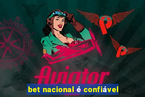 bet nacional é confiável