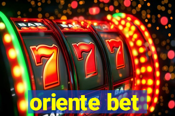 oriente bet