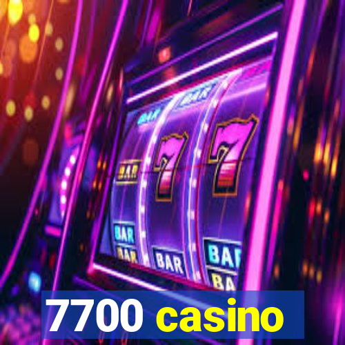 7700 casino