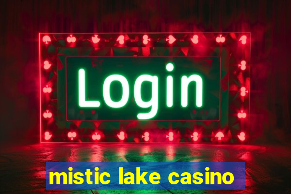 mistic lake casino