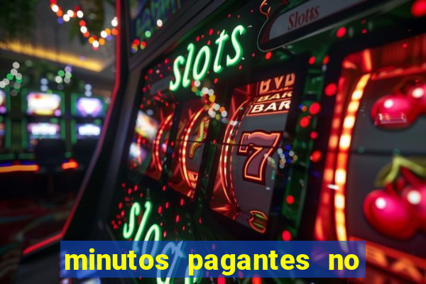 minutos pagantes no fortune tiger