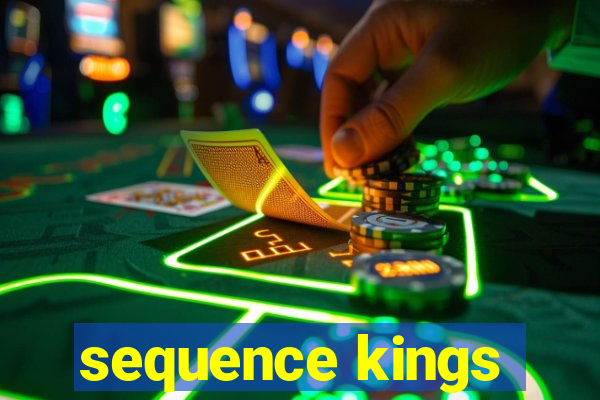 sequence kings