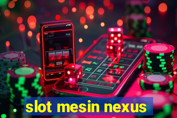 slot mesin nexus