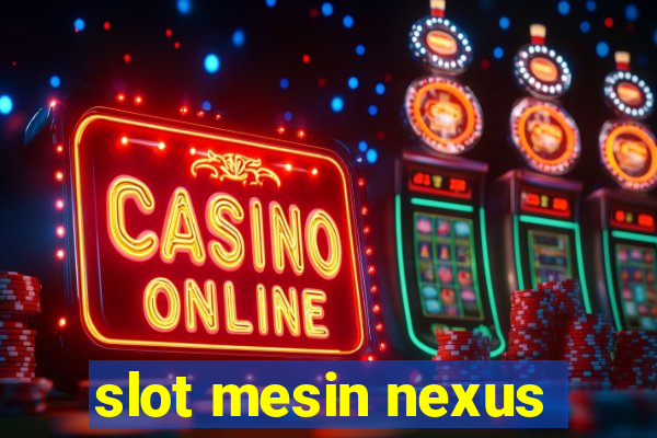 slot mesin nexus