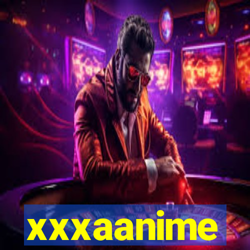 xxxaanime