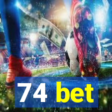 74 bet