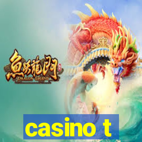 casino t