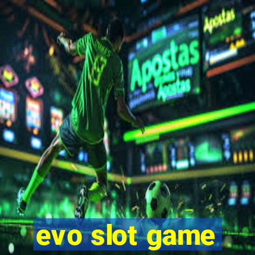 evo slot game