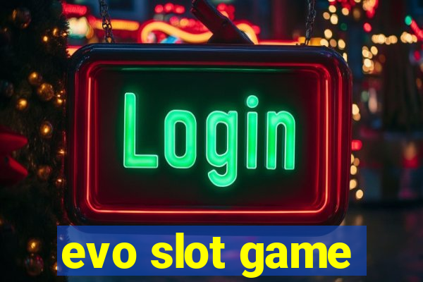 evo slot game