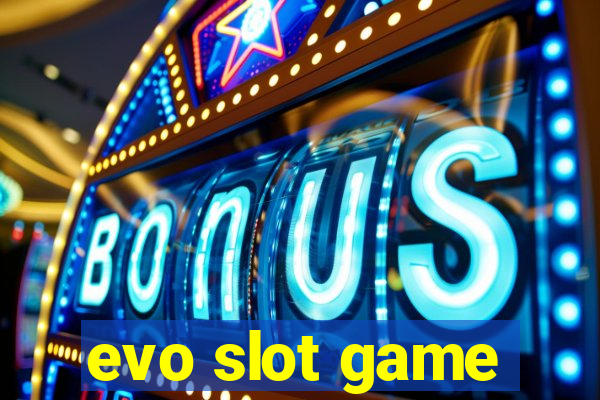 evo slot game